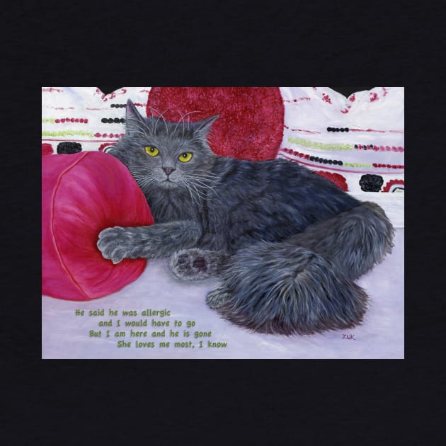 She Loves Me Most. Grey cat lies among rose colored pillows. Text added about a guy telling her to get rid of the cat. by KarenZukArt